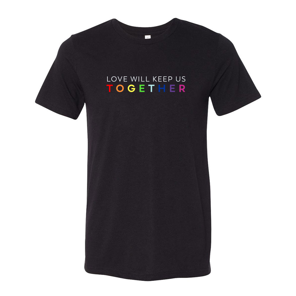 Love Will Keep Us Together Shirt